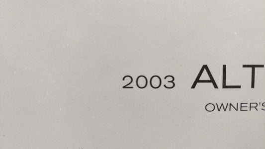 2003 Nissan Altima Owners Manual Book Guide OEM Used Auto Parts