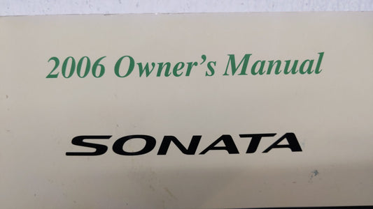 2006 Hyundai Sonata Owners Manual Book Guide OEM Used Auto Parts
