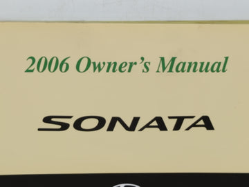 2006 Hyundai Sonata Owners Manual Book Guide OEM Used Auto Parts