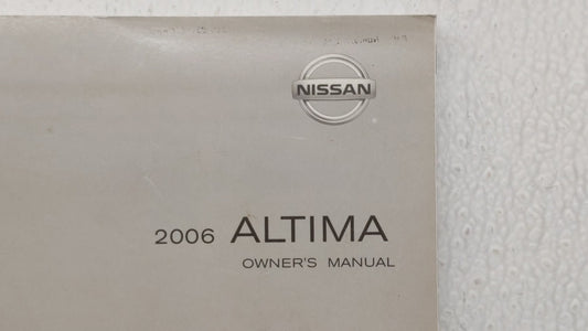 2006 Nissan Altima Owners Manual Book Guide P/N:OM6E-0L31U0 OEM Used Auto Parts