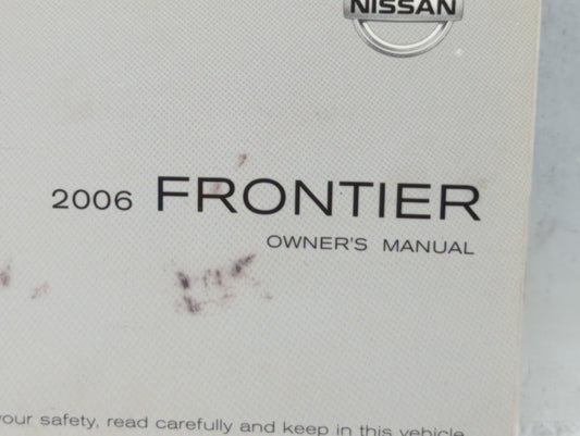 2006 Nissan Frontier Owners Manual Book Guide P/N:OM6E-0D40U2 OEM Used Auto Parts