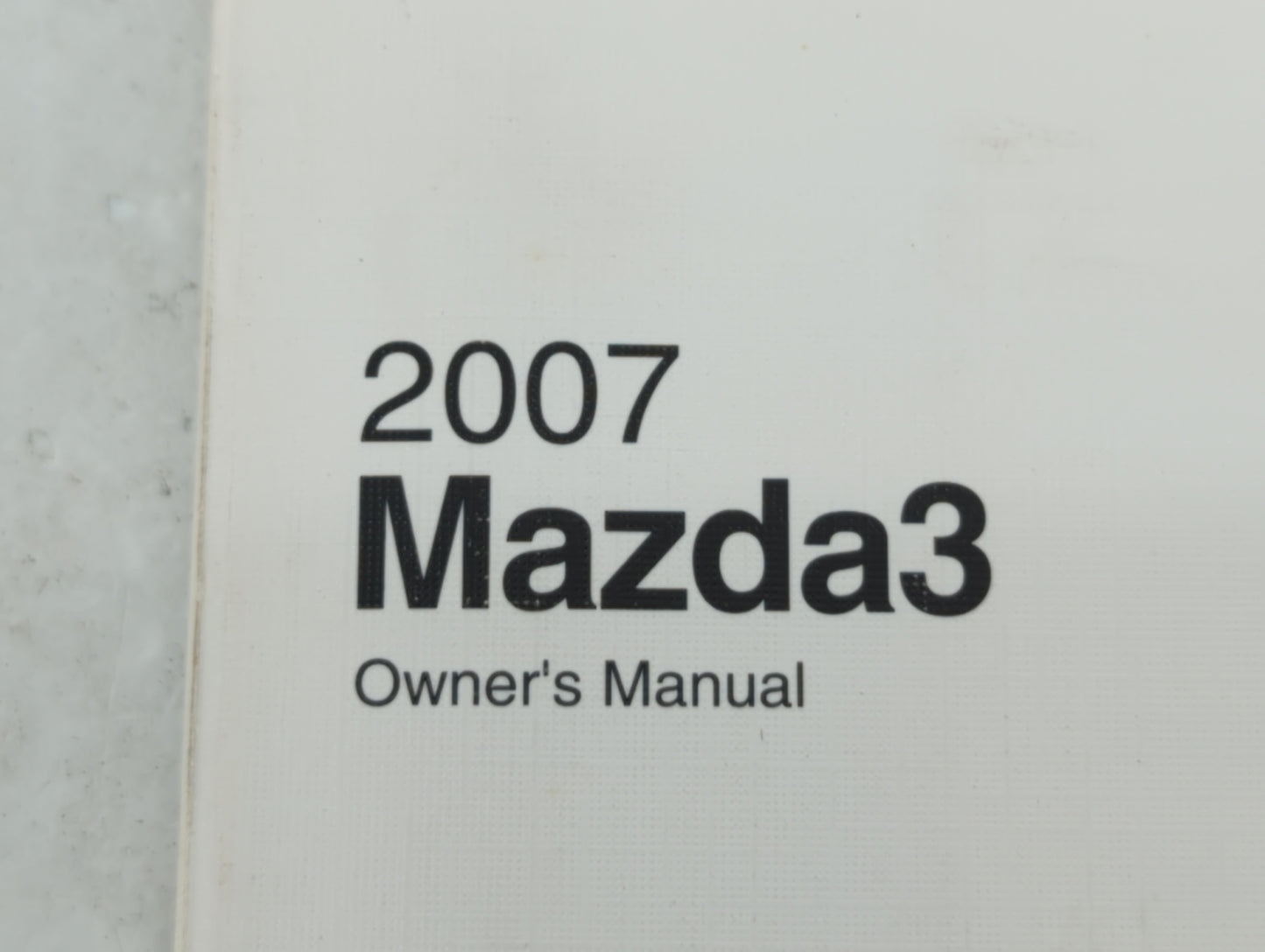 2007 Mazda 3 Owners Manual Book Guide P/N:9999-95-038C-07 OEM Used Auto Parts - Oemusedautoparts1.com