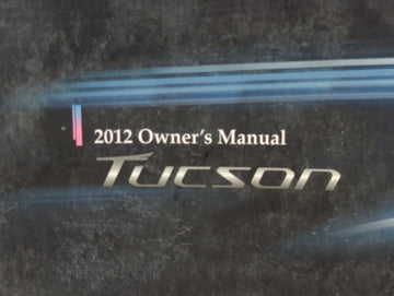 2012 Hyundai Tucson Owners Manual Book Guide P/N:A2SO-ES19C OEM Used Auto Parts