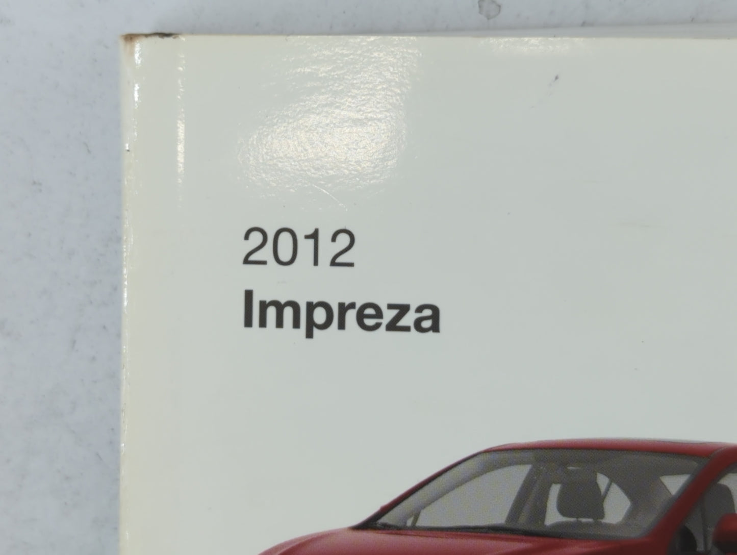 2012 Subaru Impreza Owners Manual Book Guide P/N:A1120BE-B OEM Used Auto Parts - Oemusedautoparts1.com