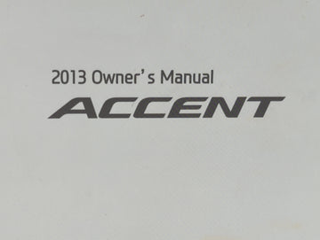 2013 Hyundai Accent Owners Manual Book Guide P/N:D1RO-EU35H OEM Used Auto Parts
