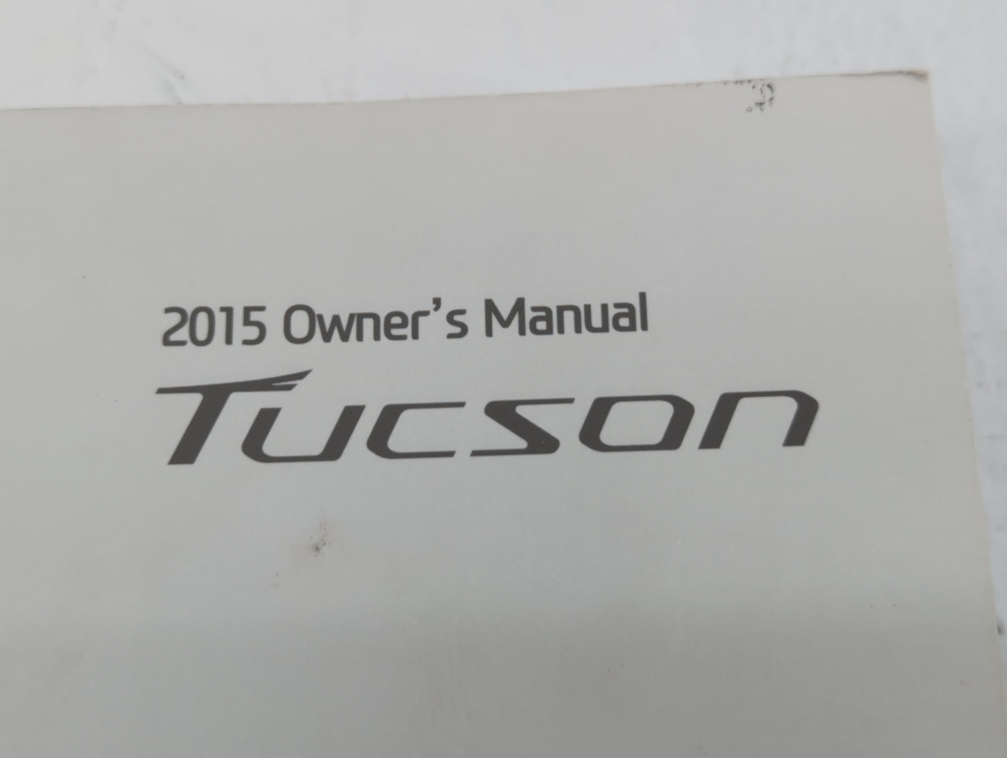 2015 Hyundai Tucson Owners Manual Book Guide OEM Used Auto Parts - Oemusedautoparts1.com