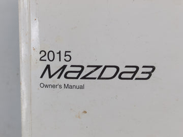 2015 Mazda 3 Owners Manual Book Guide P/N:9999-EC-038C-15 OEM Used Auto Parts