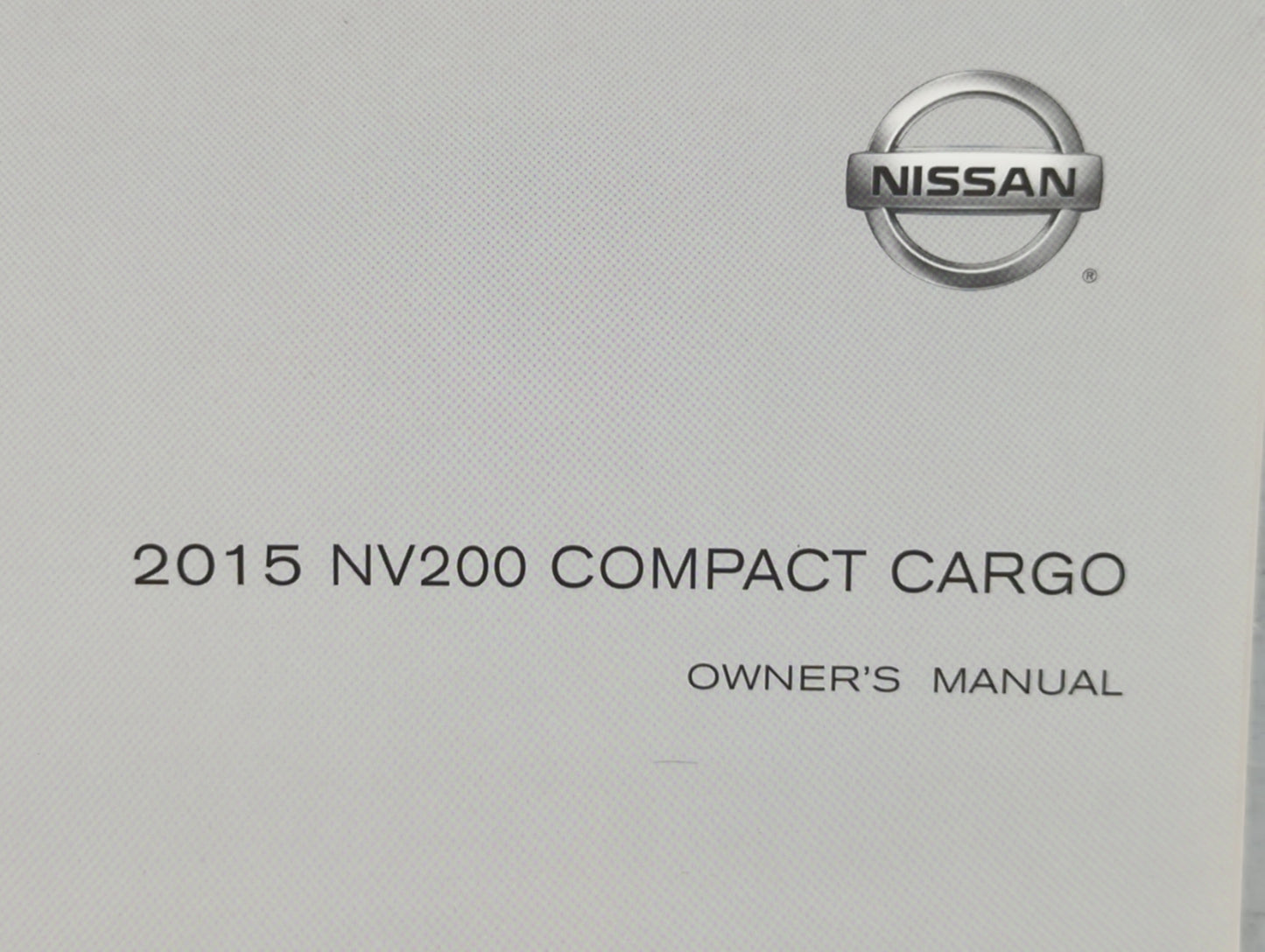 2015 Nissan Nv200 Owners Manual Book Guide P/N:OM15EM OM20U OEM Used Auto Parts - Oemusedautoparts1.com