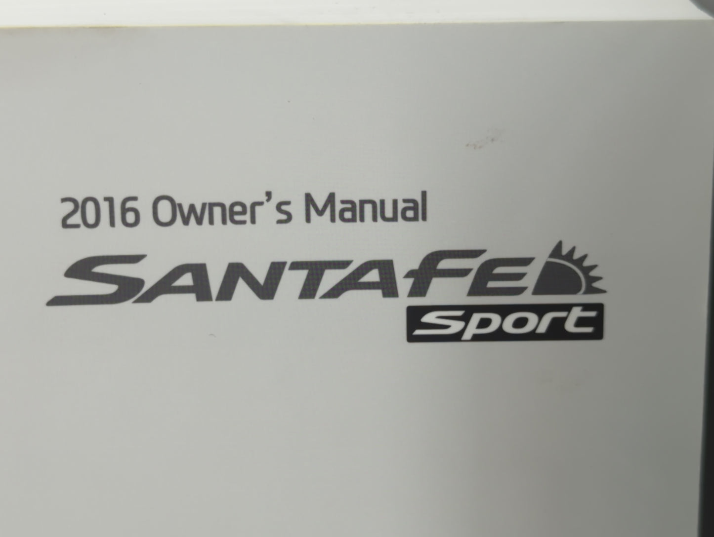 2016 Hyundai Santa Fe Sport Owners Manual Book Guide OEM Used Auto Parts - Oemusedautoparts1.com