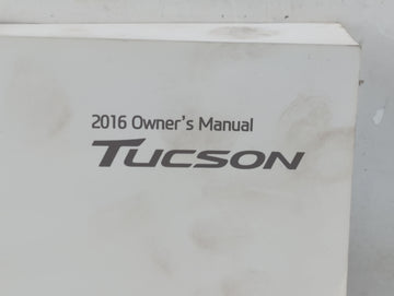 2016 Hyundai Tucson Owners Manual Book Guide P/N:GD30-EU64M OEM Used Auto Parts