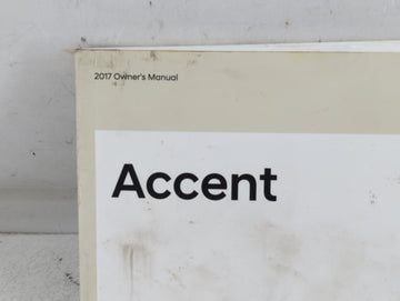 2017 Hyundai Accent Owners Manual Book Guide P/N:H1RO-EU75E OEM Used Auto Parts