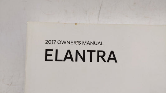2017 Hyundai Elantra Owners Manual Book Guide OEM Used Auto Parts