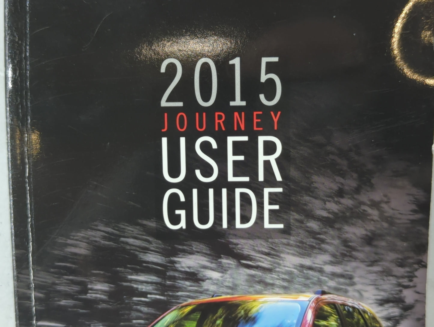 2015 Dodge Journey Owners Manual Book Guide P/N:15JC49-926-AA OEM Used Auto Parts - Oemusedautoparts1.com
