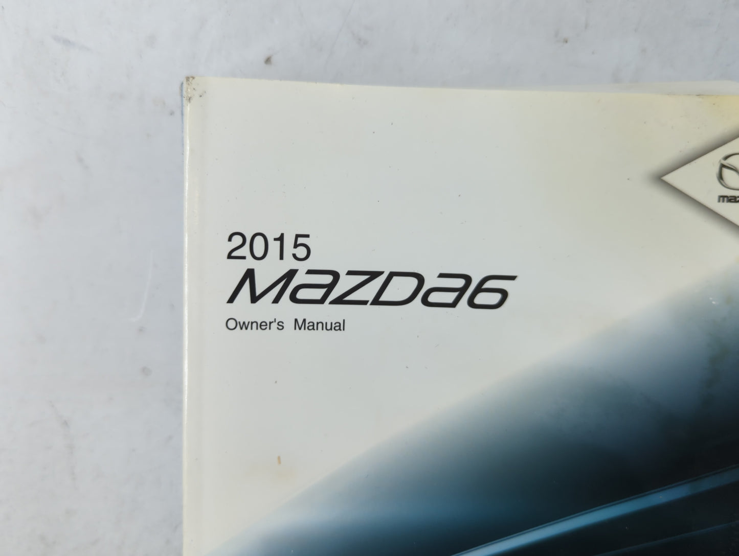 2015 Mazda 6 Owners Manual Book Guide P/N:9999-95-078C-15 8DQ8-EA-13L OEM Used Auto Parts - Oemusedautoparts1.com