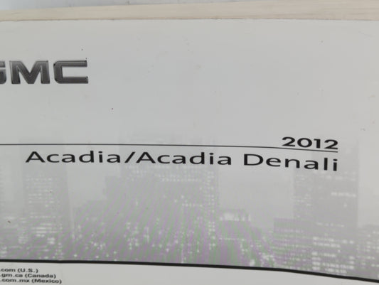 2012 Gmc Acadia Owners Manual Book Guide P/N:20906534 B OEM Used Auto Parts