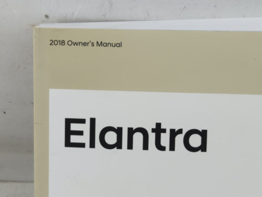 2018 Hyundai Elantra Owners Manual Book Guide P/N:JF3O-EU81G OEM Used Auto Parts
