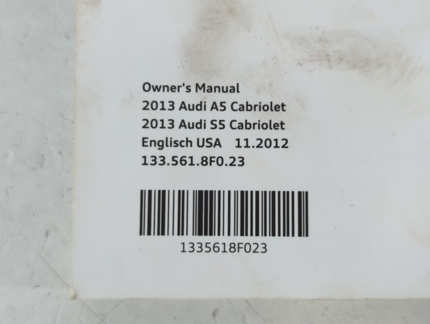 2013 Audi A5 Owners Manual Book Guide P/N:133 561 8F0 23 OEM Used Auto Parts
