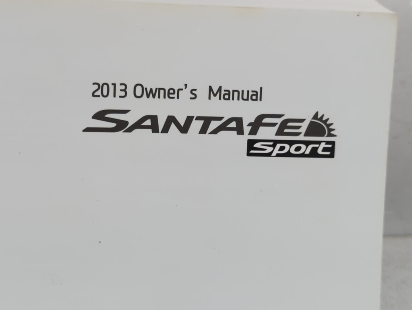 2013 Hyundai Santa Fe Owners Manual Book Guide P/N:A2W0-EU27A OEM Used Auto Parts - Oemusedautoparts1.com