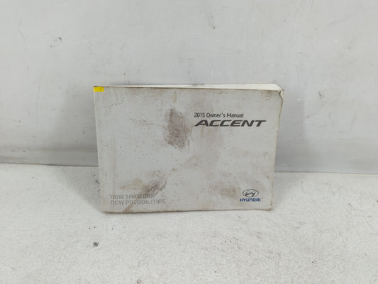 2015 Hyundai Accent Owners Manual Book Guide P/N:F1R0 EU4DD OEM Used Auto Parts