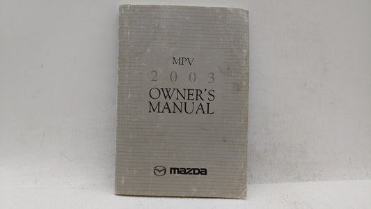 2003 Mazda Mpv Owners Manual Book Guide OEM Used Auto Parts - Oemusedautoparts1.com