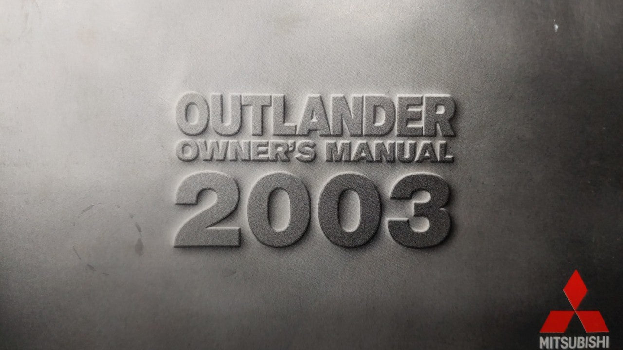 2003 Mitsubishi Outlander Owners Manual Book Guide OEM Used Auto Parts - Oemusedautoparts1.com