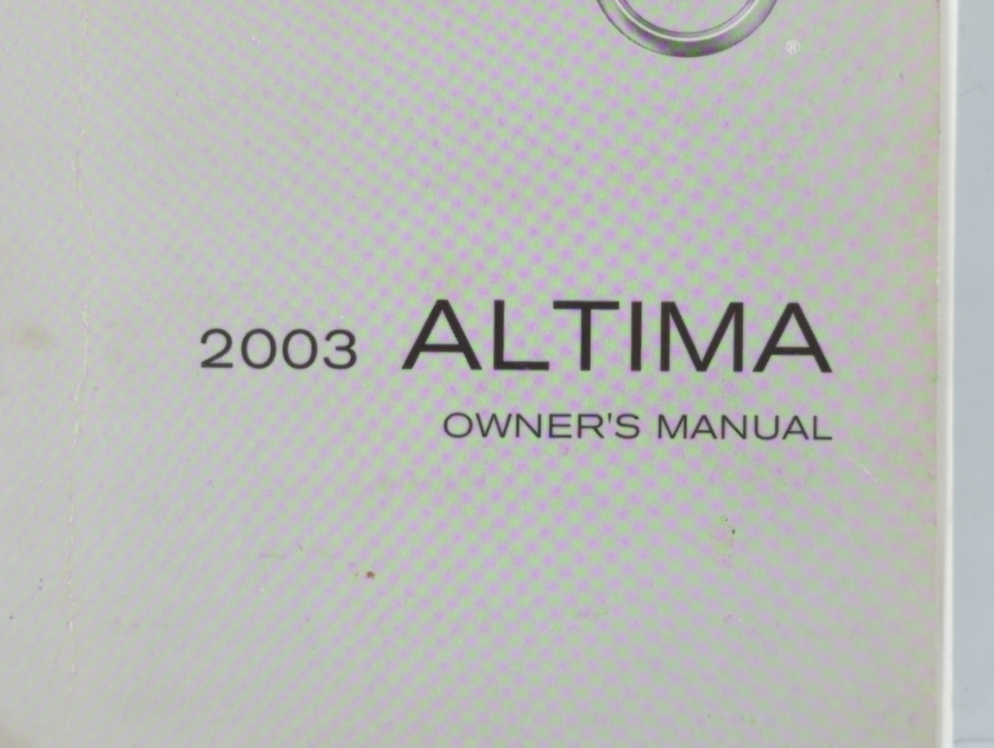 2003 Nissan Altima Owners Manual Book Guide OEM Used Auto Parts - Oemusedautoparts1.com