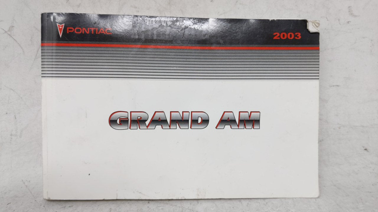 2003 Pontiac Grand Am Owners Manual Book Guide OEM Used Auto Parts - Oemusedautoparts1.com