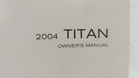 2004 Nissan Titan Owners Manual Book Guide OEM Used Auto Parts