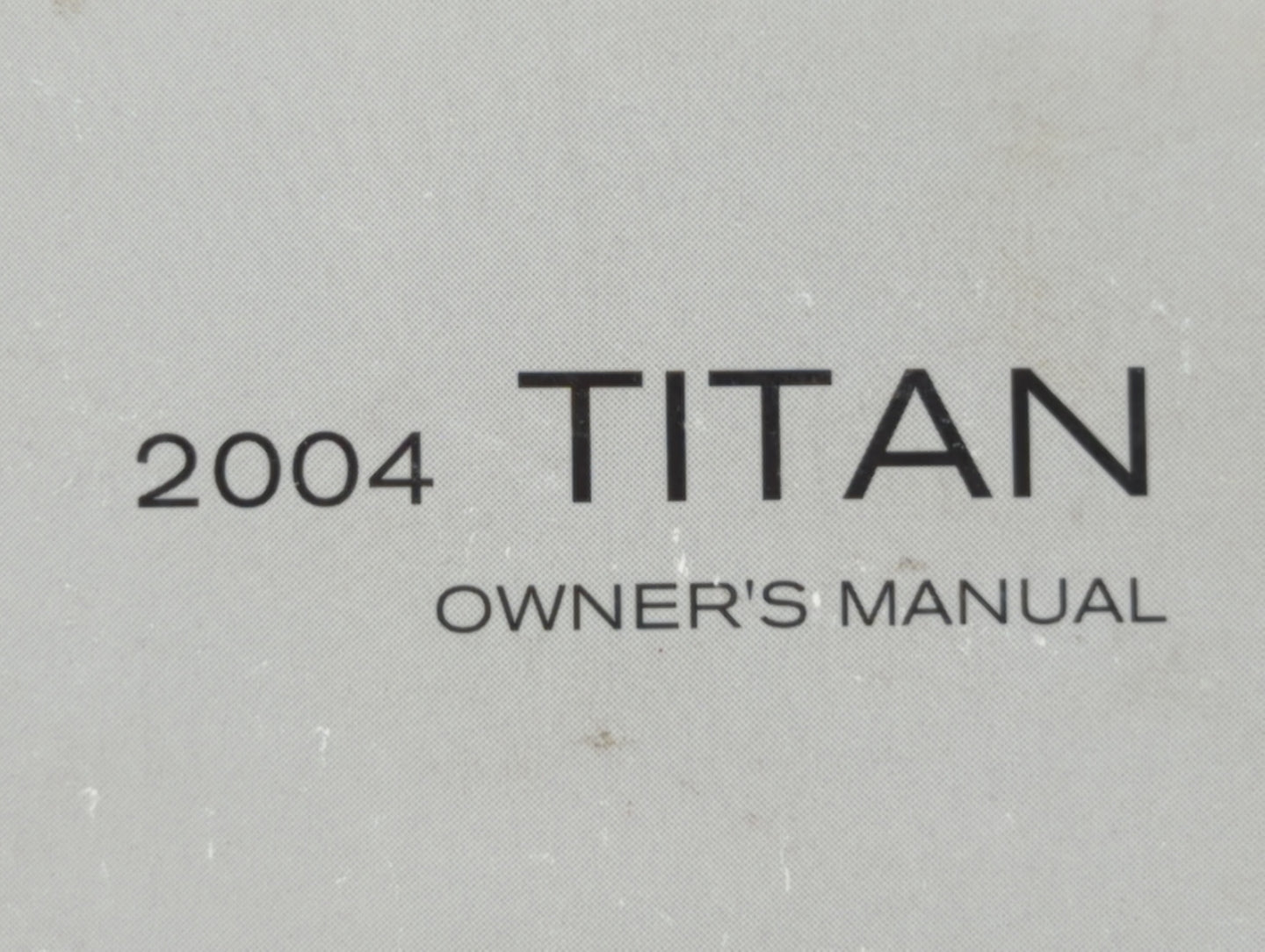 2004 Nissan Titan Owners Manual Book Guide OEM Used Auto Parts - Oemusedautoparts1.com