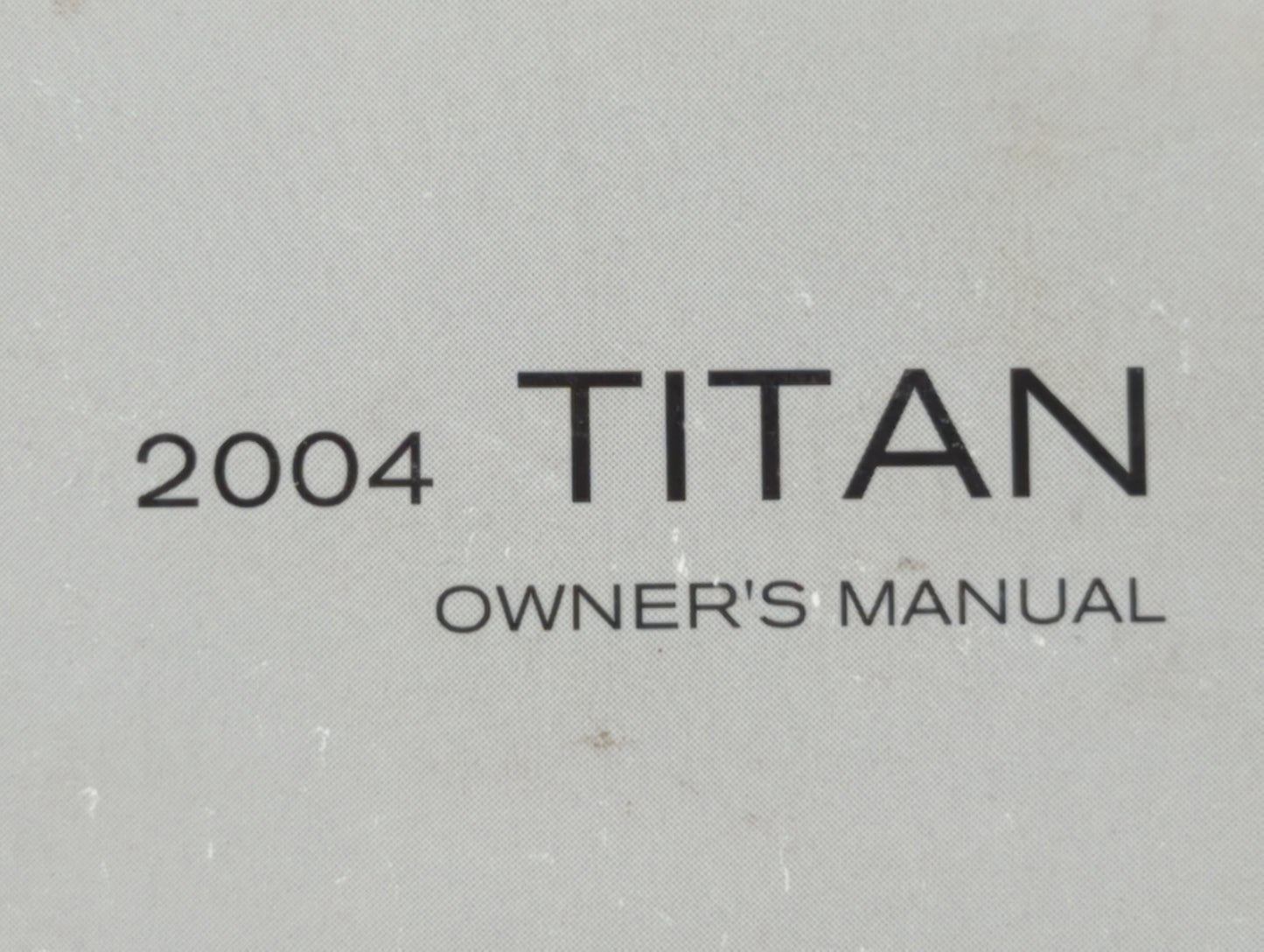 2004 Nissan Titan Owners Manual Book Guide OEM Used Auto Parts - Oemusedautoparts1.com