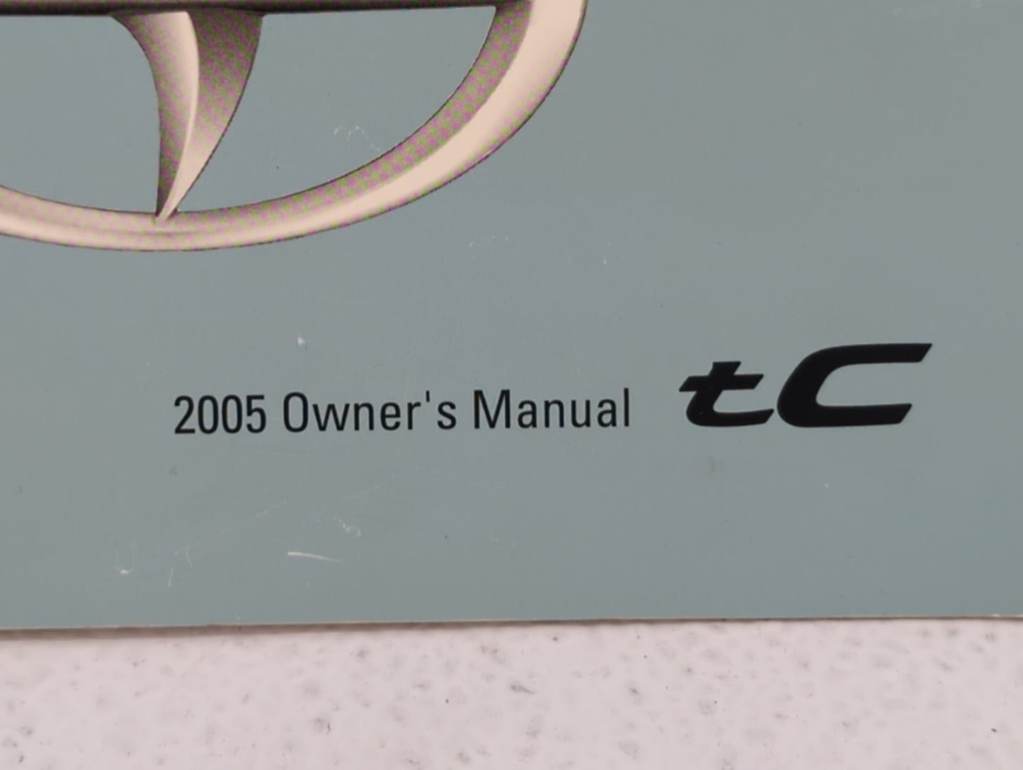2005 Scion Tc Owners Manual Book Guide P/N:01999-21020 OEM Used Auto Parts - Oemusedautoparts1.com