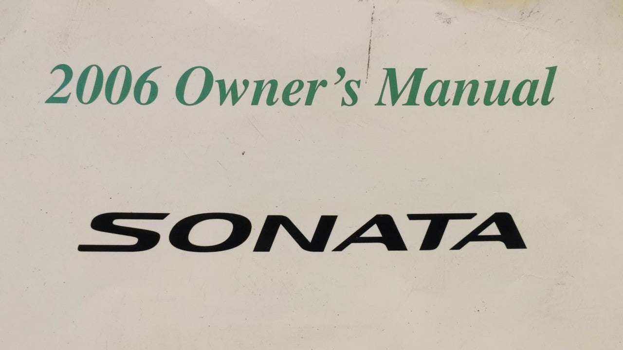 2006 Hyundai Sonata Owners Manual Book Guide OEM Used Auto Parts - Oemusedautoparts1.com