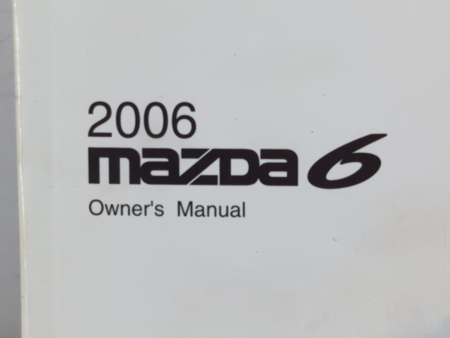2006 Mazda 6 Owners Manual Book Guide P/N:9999-95-078C-06R OEM Used Auto Parts - Oemusedautoparts1.com