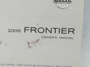 2006 Nissan Frontier Owners Manual Book Guide P/N:OM6E-0D40U2 OEM Used Auto Parts