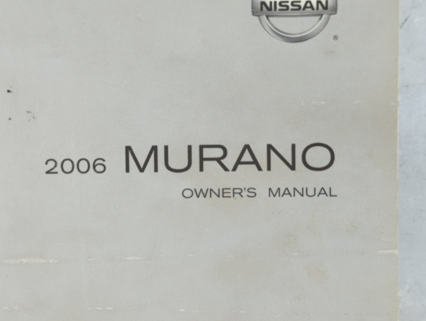 2006 Nissan Murano Owners Manual Book Guide P/N:OM6E 0Z50U0 OEM Used Auto Parts - Oemusedautoparts1.com