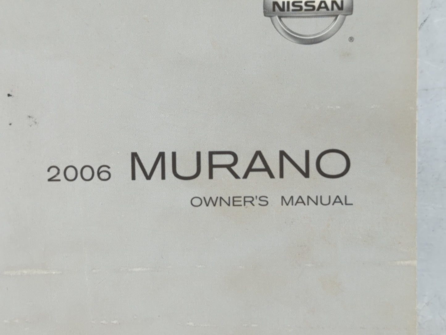 2006 Nissan Murano Owners Manual Book Guide P/N:OM6E 0Z50U0 OEM Used Auto Parts - Oemusedautoparts1.com