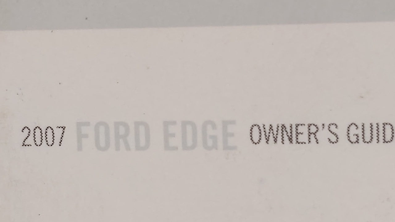 2007 Ford Edge Owners Manual Book Guide OEM Used Auto Parts - Oemusedautoparts1.com