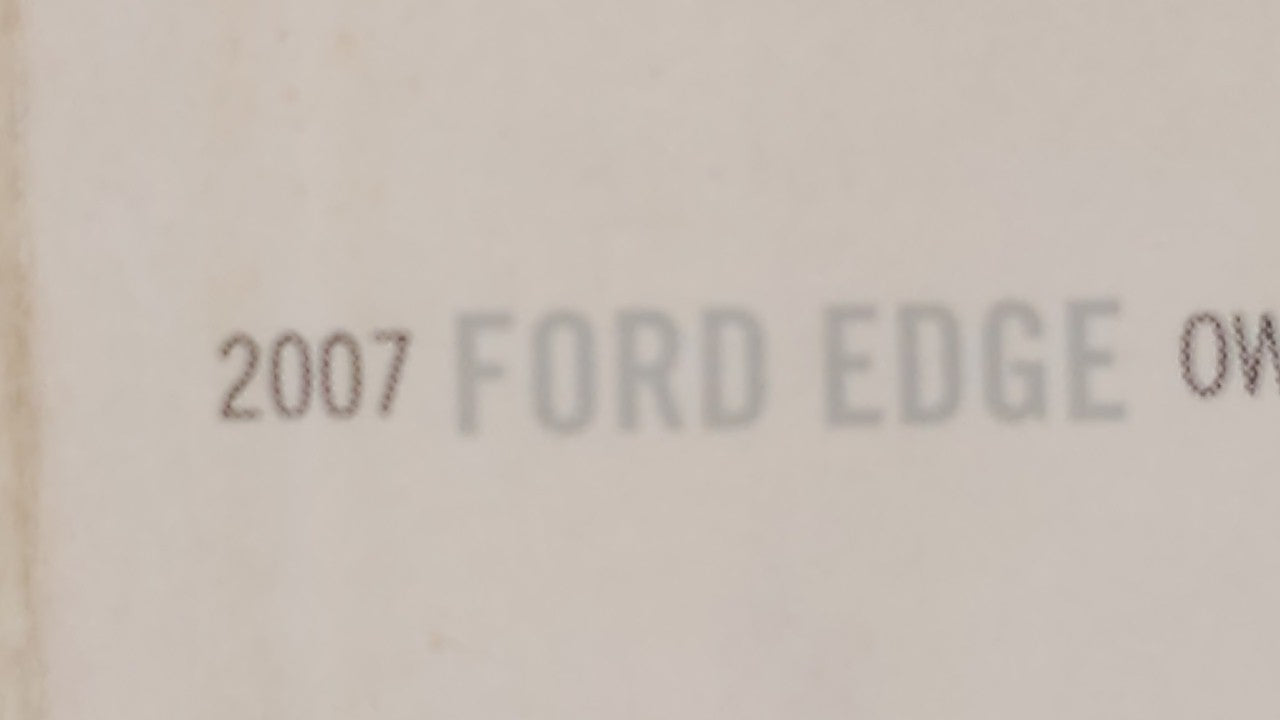 2007 Ford Edge Owners Manual Book Guide OEM Used Auto Parts - Oemusedautoparts1.com