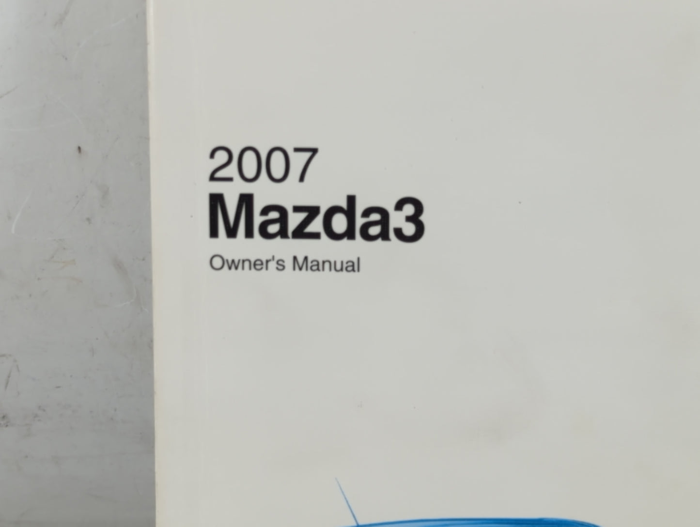 2007 Mazda 3 Owners Manual Book Guide P/N:9999-95-038C-07 8V66-EA-06F OEM Used Auto Parts - Oemusedautoparts1.com