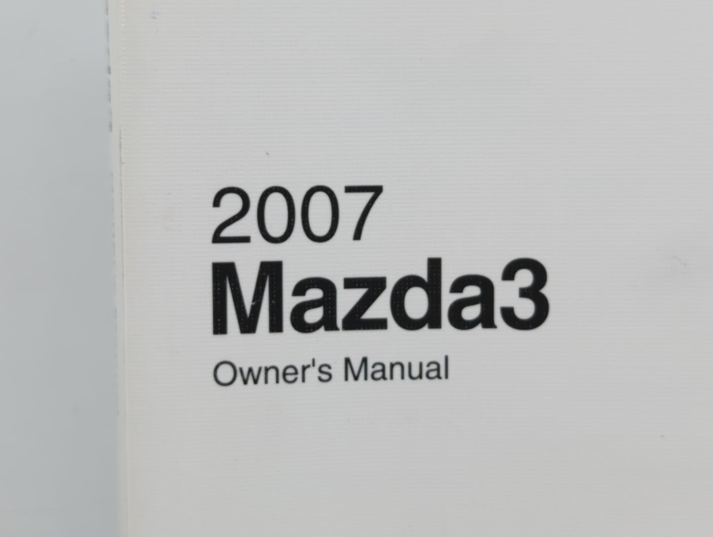 2007 Mazda 3 Owners Manual Book Guide OEM Used Auto Parts - Oemusedautoparts1.com