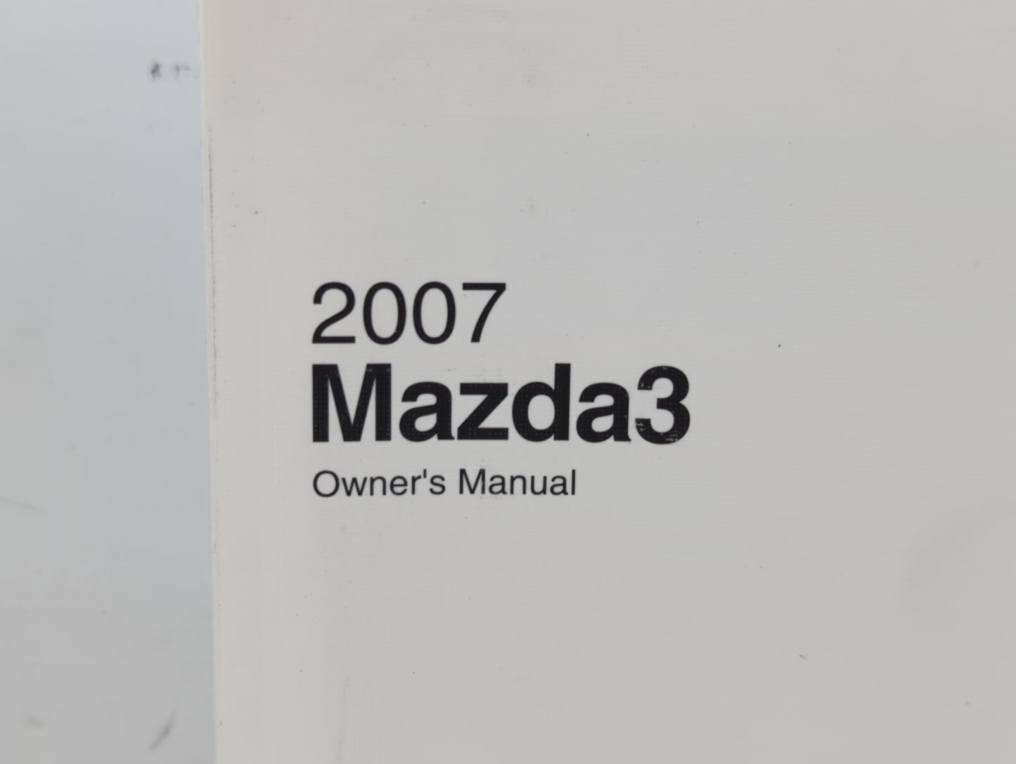 2007 Mazda 3 Owners Manual Book Guide P/N:9999-95-038C-07 OEM Used Auto Parts - Oemusedautoparts1.com