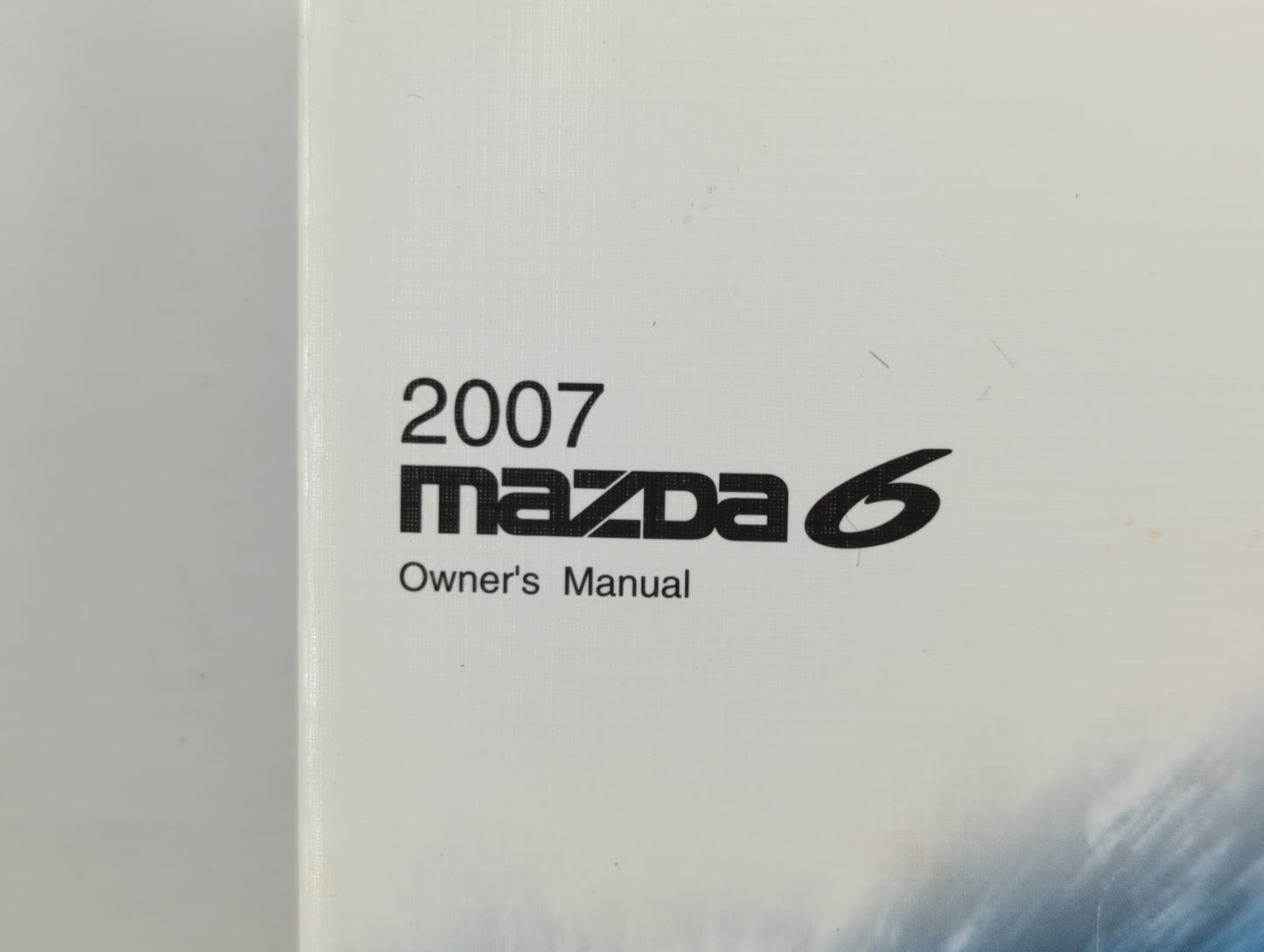 2007 Mazda 6 Owners Manual Book Guide OEM Used Auto Parts - Oemusedautoparts1.com