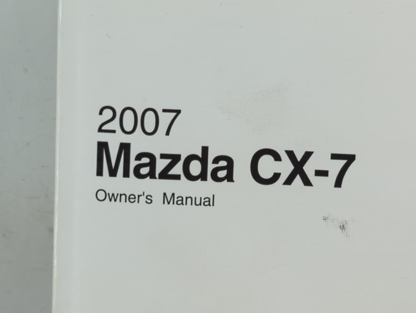 2007 Mazda Cx-7 Owners Manual Book Guide P/N:9999-95-080C-07 OEM Used Auto Parts - Oemusedautoparts1.com
