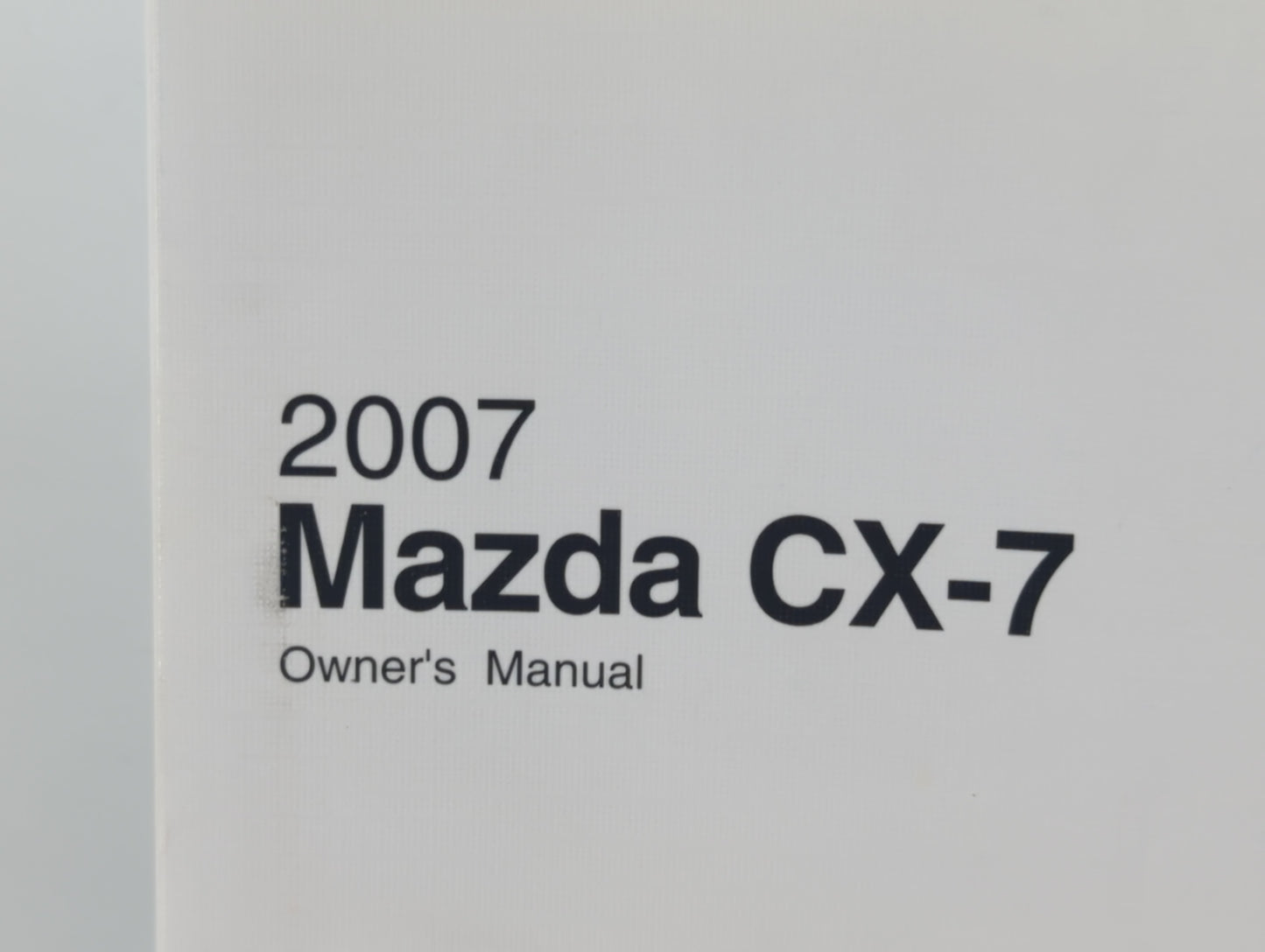 2007 Mazda Cx-7 Owners Manual Book Guide P/N:9999-95-080C-07 OEM Used Auto Parts - Oemusedautoparts1.com