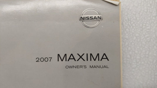 2007 Nissan Maxima Owners Manual Book Guide P/N:OM7E-OA34UO OEM Used Auto Parts