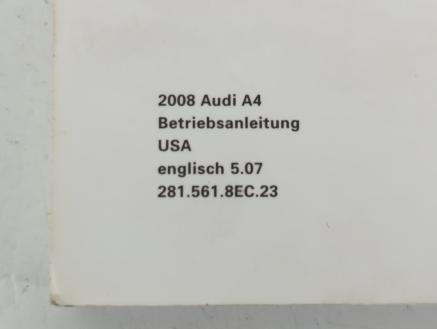 2008 Audi A4 Owners Manual Book Guide P/N:2815618EC23 OEM Used Auto Parts - Oemusedautoparts1.com