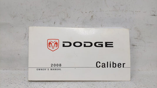 2008 Dodge Caliber Owners Manual Book Guide OEM Used Auto Parts