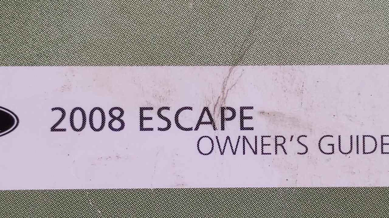 2008 Ford Escape Owners Manual Book Guide OEM Used Auto Parts - Oemusedautoparts1.com