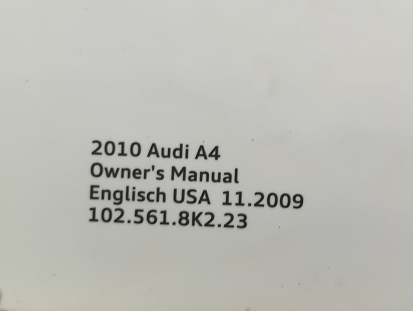2010 Audi A4 Owners Manual Book Guide P/N:102.561.8K2.23 OEM Used Auto Parts - Oemusedautoparts1.com