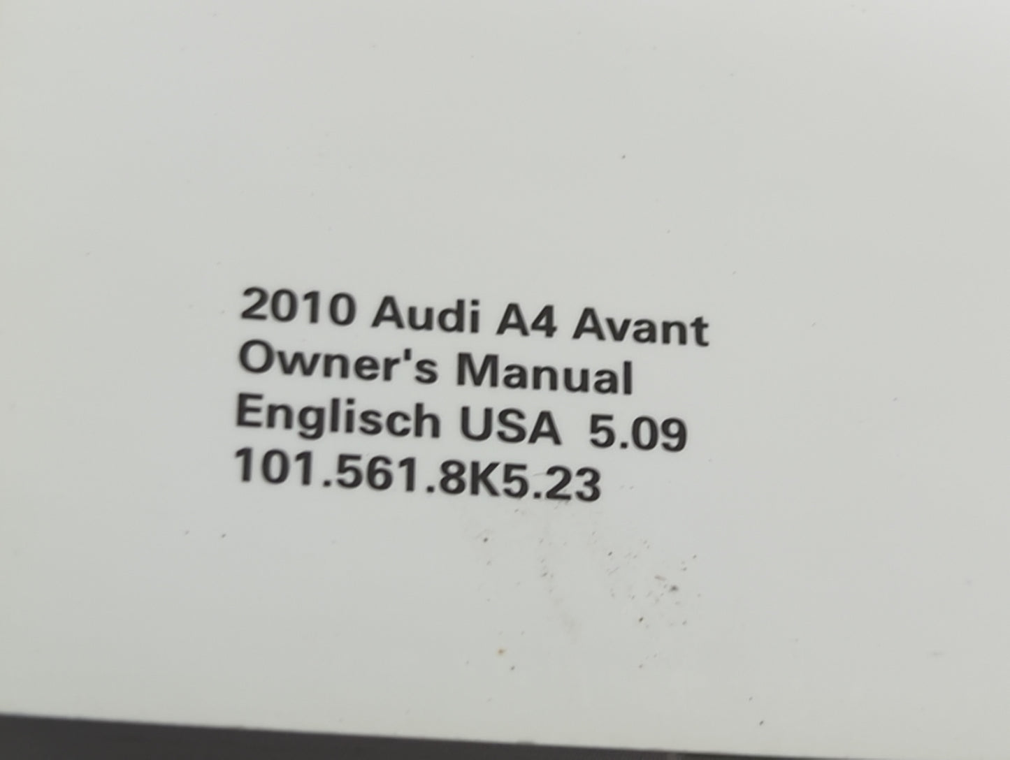 2010 Audi A4 Owners Manual Book Guide P/N:101.561.8K5.23 OEM Used Auto Parts - Oemusedautoparts1.com